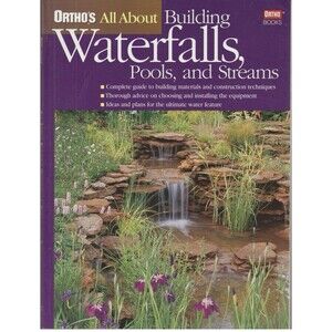 Ortho's All about Building Waterfalls, Ponds, and Streams by Ortho Books